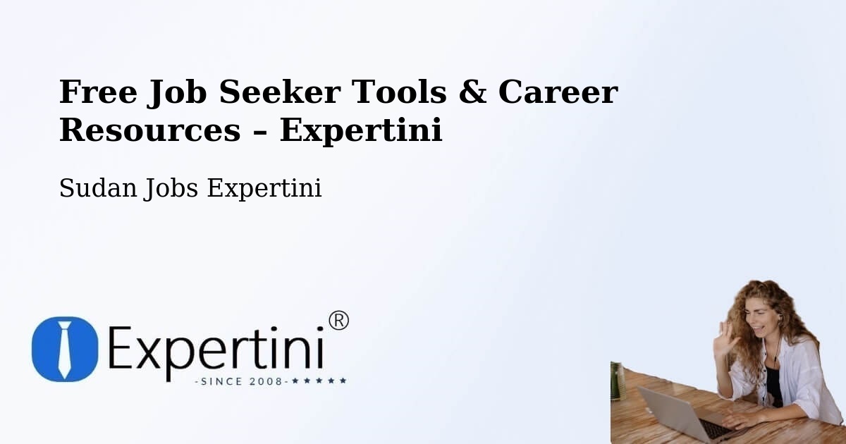 Free Job Seeker Tools & Career Resources – Al Hasaheisa - Al Hasaheisa, Sudan Jobs Expertini